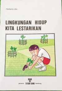 Image of Lingkungan Hidup Kita Lestarikan