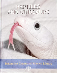 Image of Reptiles and Dinosaurus (7): Ensiklopedia Sains Spektakuler