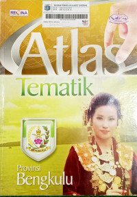 Image of Atlas Tematik 33 Provinsi di Indonesia: Provinsi Bengkulu
