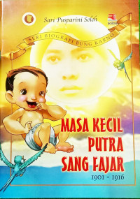 Image of Masa Kecil Putra Sang Fajar: 1901-1916