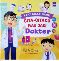 Image of Saat Besar Nanti: Cita-citaku Mau Jadi Dokter